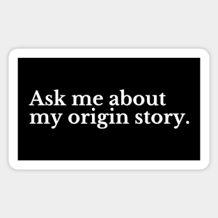 Ask Me About My Origin Story Funny Quote Word Art (White Lettering) Sticker